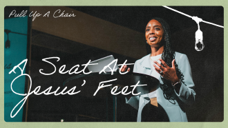 A Seat At Jesus’ Feet